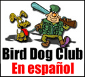 Bird Dog Club® (Spanish)